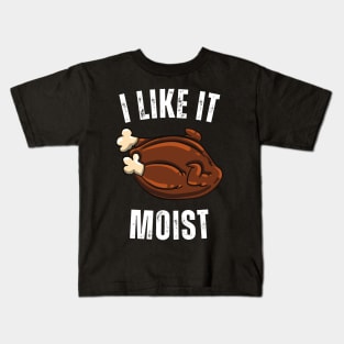 i like it moist gift Kids T-Shirt